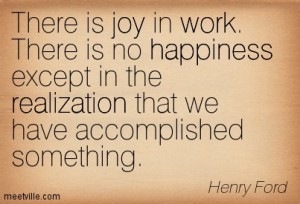 Quotation-Henry-Ford-joy-work-happiness-realization-Meetville-Quotes-118717